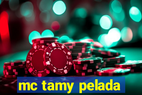 mc tamy pelada